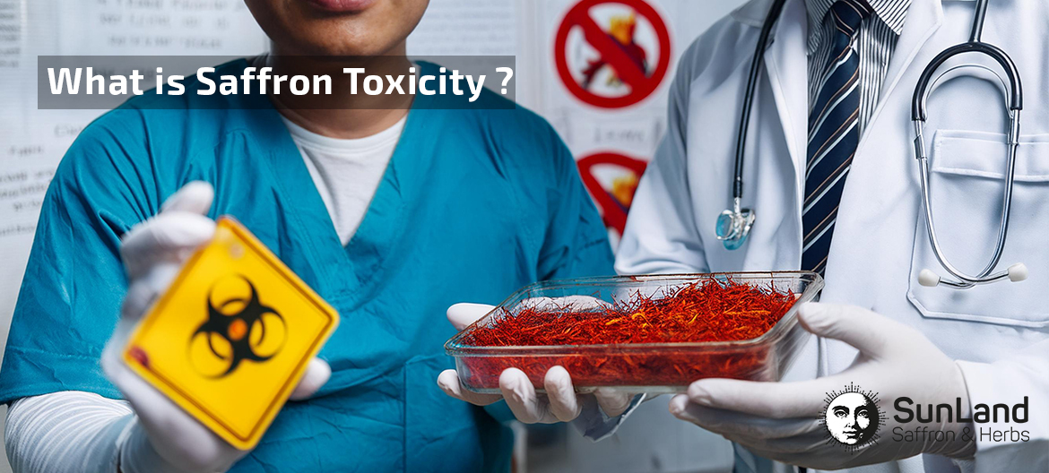 What is Saffron Toxicity and How to Deal with That?